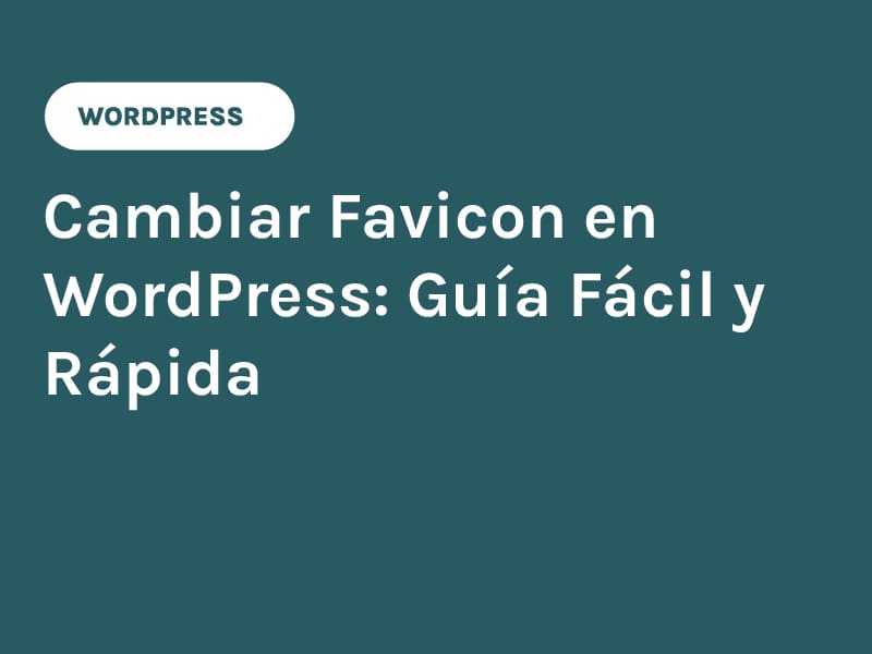 Cambiar Favicon en WordPress Guía Fácil y Rápida
